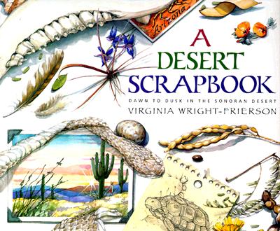Desert Scrapbook: Dawn to Dusk in the Sonoran Desert