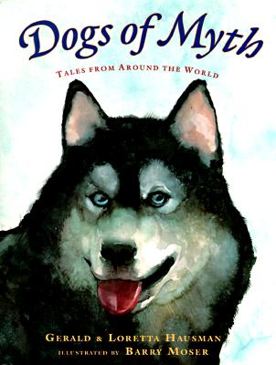 Image for Dogs of Myth: Tales From Around the World Dogs of Myth: Tales From Around the World