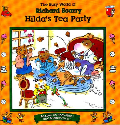 HILDA'S TEA PARTY: BUSY WORLD RICHARD SCARRY #7 (The Busy World of Richard Scarry)