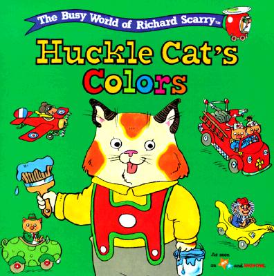 Huckle Cat's Colors (The Busy World of Richard Scarry)