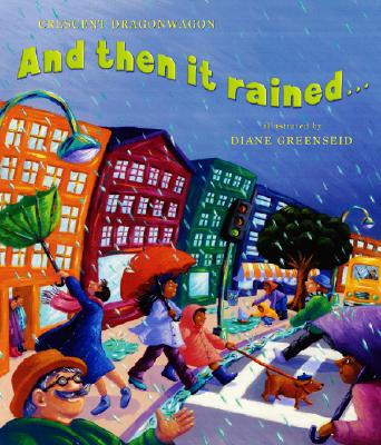And Then It Rained . . .: And Then the Sun Came Out.