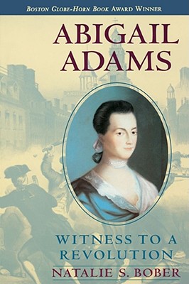 Abigail Adams : Witness to a Revolution