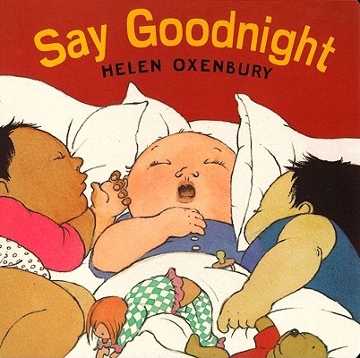 Say Goodnight (Oxenbury Board Books)