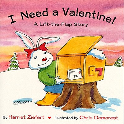 Image for I Need A Valentine (Holiday Lift-The-Flap) I Need A Valentine (Holiday Lift-The-Flap)