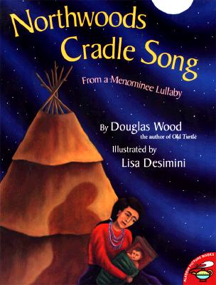 Northwoods Cradle Song: From a Menominee Lullaby