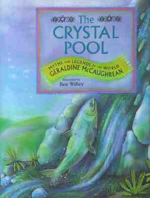 The CRYSTAL POOL: MYTHS AND LEGENDS OF THE WORLD (Myths and Legend of the World Series)