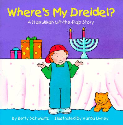 Where's My Dreidel: A Hanukkah Lift-the-Flap Story