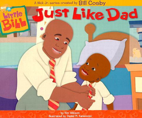 Just Like Dad (Little Bill 10X8)