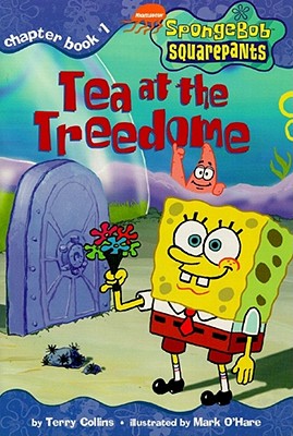 Tea at the Treedome (SPONGEBOB SQUAREPANTS CHAPTER BOOKS)
