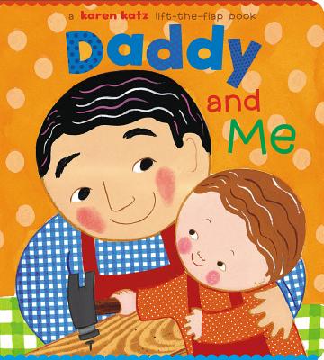 Image for Daddy and Me (Karen Katz Lift-the-Flap Books)