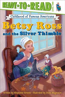 Image for Betsy Ross and the Silver Thimble: Ready-to-Read Level 2 (Ready-to-Read Childhood of Famous Americans)
