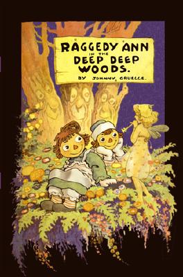 Raggedy Ann in the Deep Deep Woods: Classic Edition (Classic)