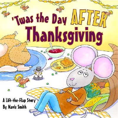 Image for 'Twas the Day After Thanksgiving: A Lift-the-Flap Story