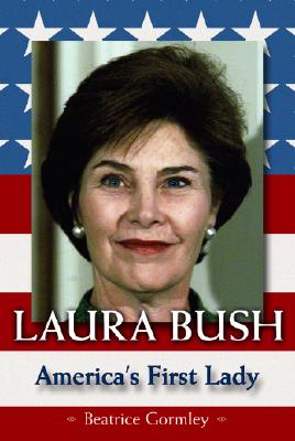 Image for Laura Bush: America's First Lady Laura Bush: America's First Lady