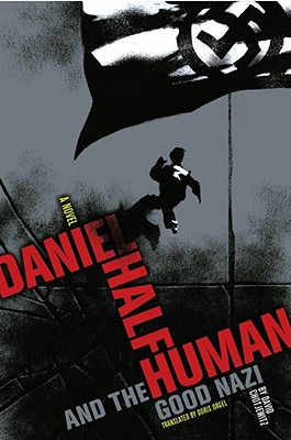 Image for Daniel Half Human: And the Good Nazi (Mildred L Batchelder Honor Book (Awards)) Daniel Half Human: And the Good Nazi (Mildred L Batchelder Honor Book (Awards))