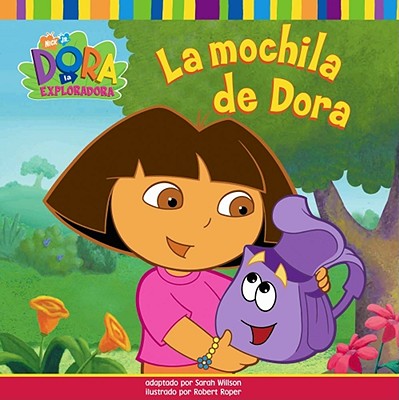La mochila de Dora (Dora's Backpack) (DORA LA EXPLORADORA/DORA THE EXPLORER (SPANISH)) (Spanish Edition)