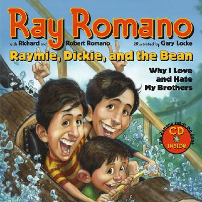 Raymie, Dickie, and the Bean: Why I Love and Hate My Brothers (Book and CD)