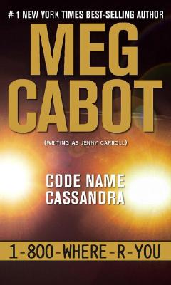Code Name Cassandra (1-800-Where-R-You)