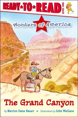 The Grand Canyon: Ready-to-Read Level 1 (Wonders of America)