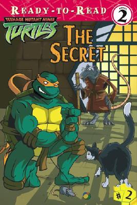 The Secret (Teenage Mutant Ninja Turtles Ready-To-Read)