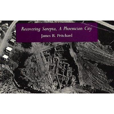 Recovering Sarepta, a Phoenician City: Excavations at Sarafand, Lebanon, 1969-1974