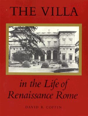THE VILLA IN THE LIFE OF RENAISSANCE ROME.