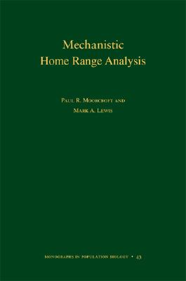 Mechanistic Home Range Analysis. (MPB-43) (Monographs in Population Biology, 43)