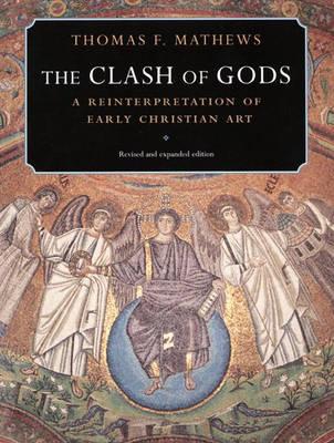THE CLASH OF GODS A Reinterpretation of Early Christian Art