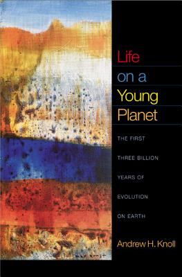 Image for Life on a Young Planet: The First Three Billion Years of Evolution on Earth Life on a Young Planet: The First Three Billion Years of Evolution on Earth
