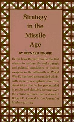 Strategy in the Missile Age (Princeton Legacy Library)
