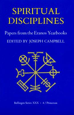 Spiritual Disciplines: Papers from the Eranos Yearbooks.