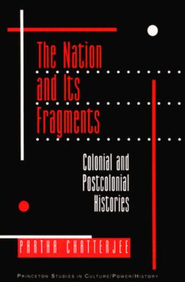 Image for The Nation and Its Fragments: Colonial and Postcolonial Histories (Princeton Studies in Culture/Power/History)
