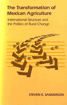 The Transformation of Mexican Agriculture: International Structure and the Politics of Rural Change