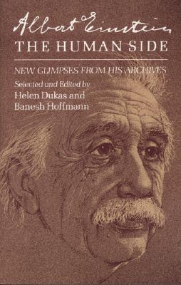 Albert Einstein, the Human Side: New Glimpses from His Archives