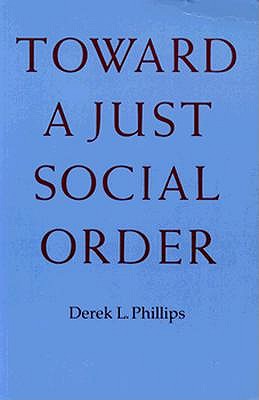 Toward a Just Social Order (Princeton Legacy Library, 99)