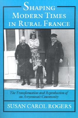 Shaping Modern Times in Rural France: The Transformation and Reproduction of an Aveyronnais Community