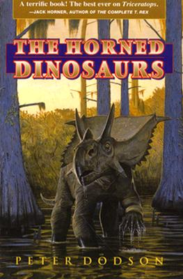 Image for The Horned Dinosaurs: A Natural History The Horned Dinosaurs: A Natural History