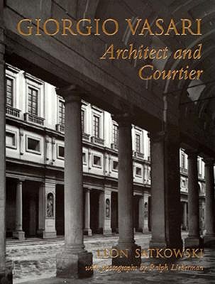 Giorgio Vasari: Architect and Courtier