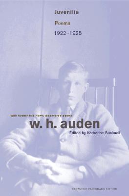 Juvenilia: Poems 1922-1928 (W.H. Auden: Critical Editions, 5)