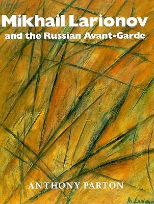 Mikhail Larionov and the Russian Avant-Garde