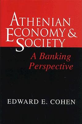 ATHENIAN ECONOMY AND SOCIETY A Banking Perspective