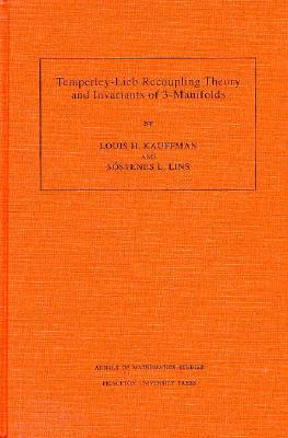 Temperley-Lieb Recoupling Theory and Invariants of 3-Manifolds (AM-134)