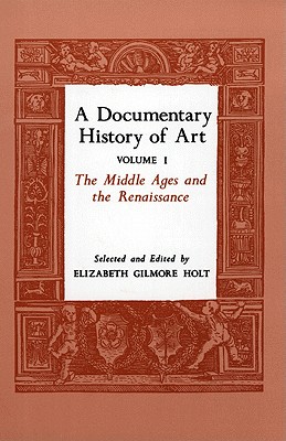 Image for A Documentary History of Art, Volume I: The Middle Ages and the Renaissance