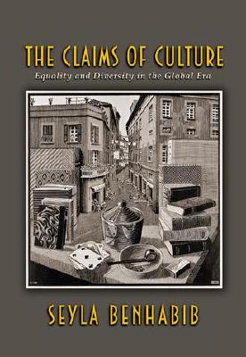 Image for The Claims of Culture: Equality and Diversity in the Global Era The Claims of Culture: Equality and Diversity in the Global Era
