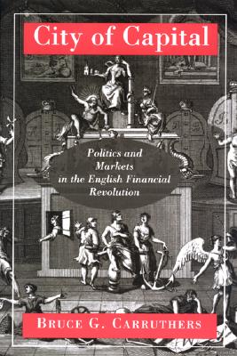City of Capital: Politics and Markets in the English Financial Revolution