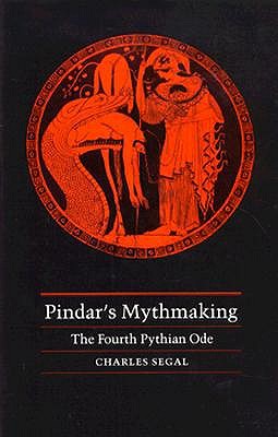PINDAR'S MYTHMAKING The Fourth Pythian Ode