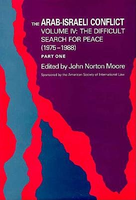 The Arab-Israeli Conflict, Volume IV, Part I: The Difficult Search for Peace (1975-1988) (Princeton Legacy Library)