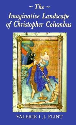 The Imaginative Landscape of Christopher Columbus (Princeton Legacy Library, 4849)