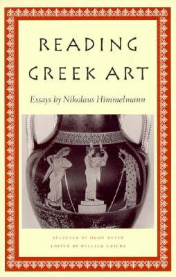 READING GREEK ART Essays by Nikolaus Himmelmann