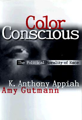 Image for Color Conscious: The Political Morality of Race Color Conscious: The Political Morality of Race